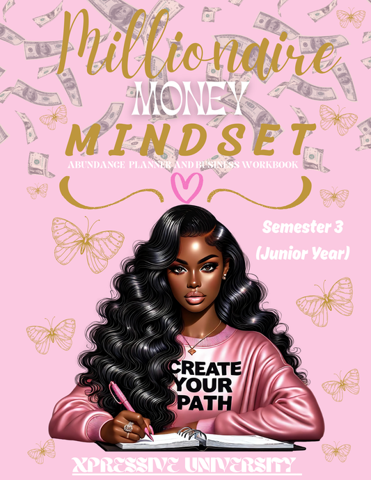 XU {MILLIONAIRE MONEY MINDSET} SEMESTER 3 WORKBOOK